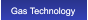 Gas Technology Gas Technology