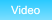 Video Video